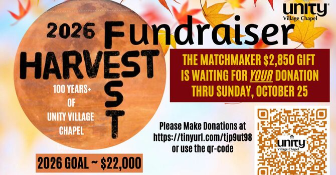 Thru Sunday 10/25/26 - HarvestFest Is On A Roll, Let's Meet Our Goal With Another Fundraiser Match Opportunity! Double Your Donation!! (up to $2,850!)