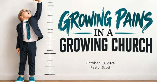 Growing Pains in a Growing Church