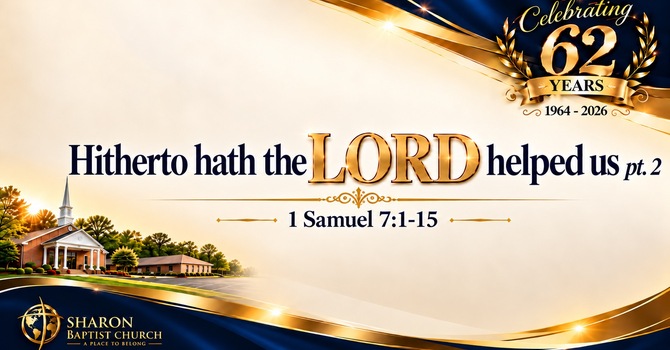 Hitherio Hath The LORD Helped Us - Part 2