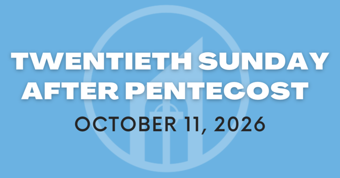 Twentieth Sunday after Pentecost