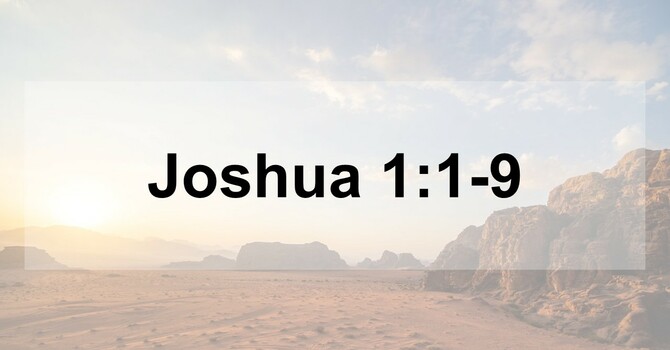 Joshua 1:1-9 Sermon