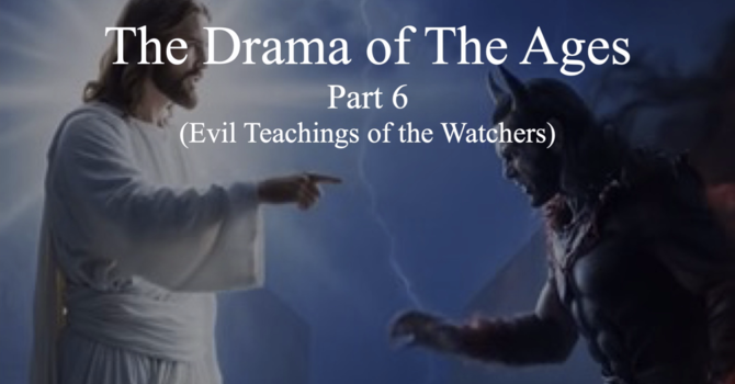 The Drama of The Ages - Part 6