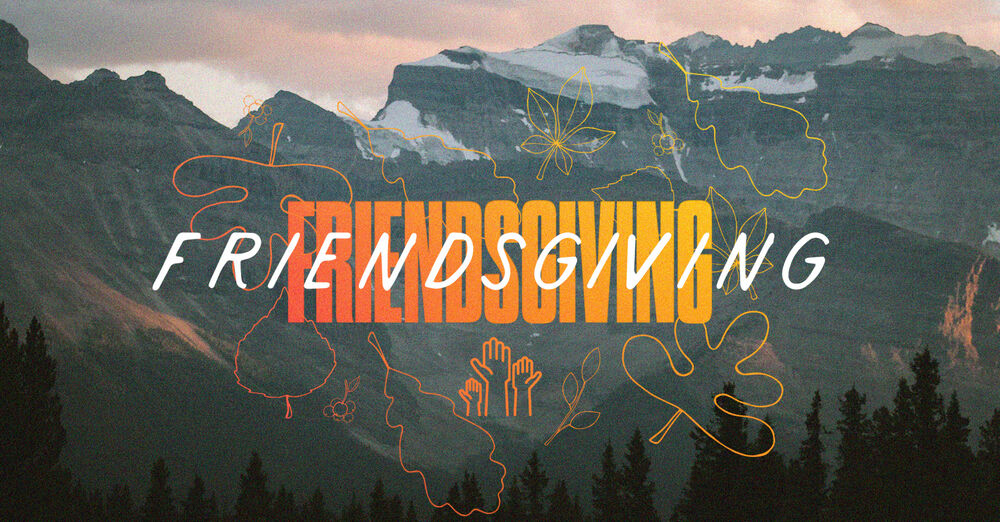 Friendsgiving Sunday