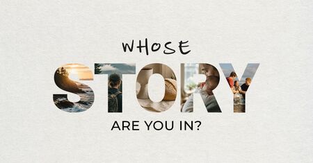 Whose Story Are You In?