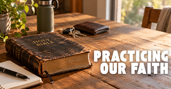 Practicing Our Faith