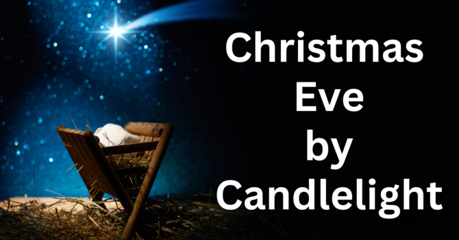Christmas Eve Worship by Candlelight