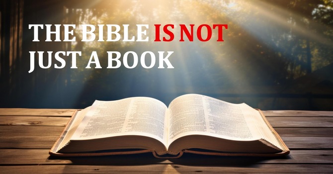 The Bible IS NOT just a book!