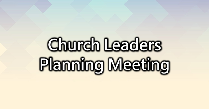Church Leaders Planning Meeting