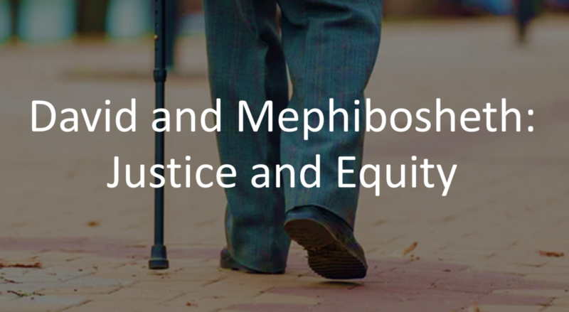 "David and Mephibosheth: Justice and Equity"	