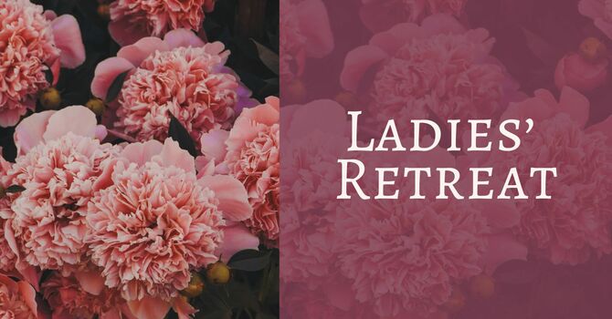 Ladies' Retreat