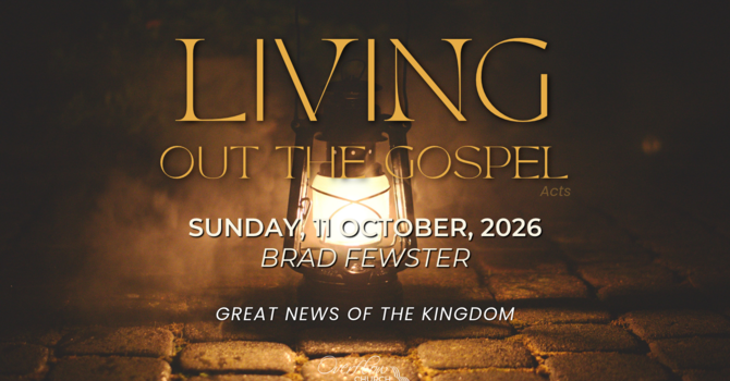 Living out the Gospel - Greats News of the Kingdom