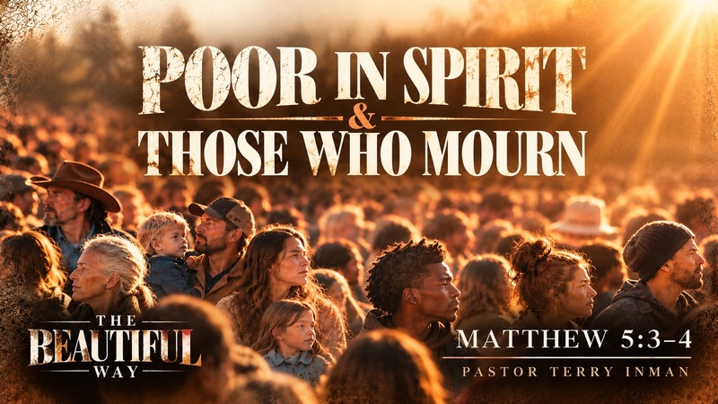 Poor in Spirit & Those Who Mourn