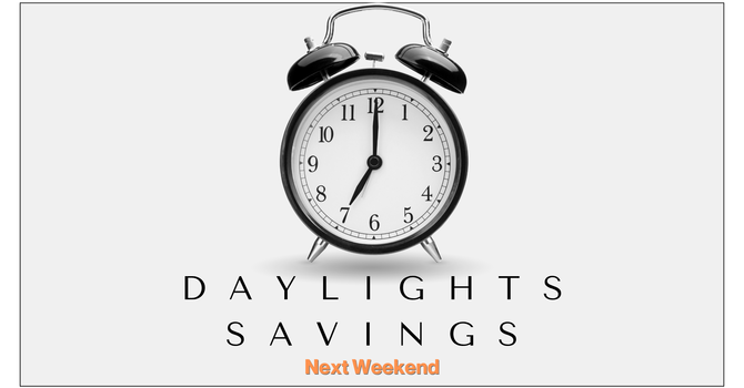 Daylight Savings Weekend