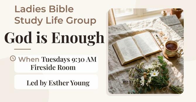 Ladies Life Group-God is Enough