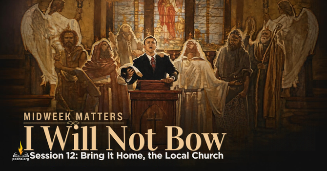 Session 12: Bring it Home - The Local Church
