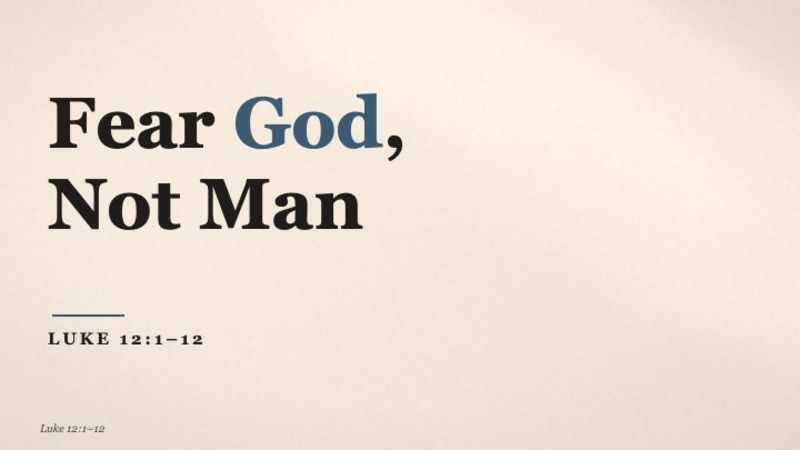 Fear God, not man