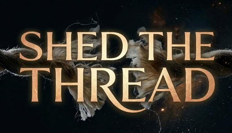 Shed The Thread