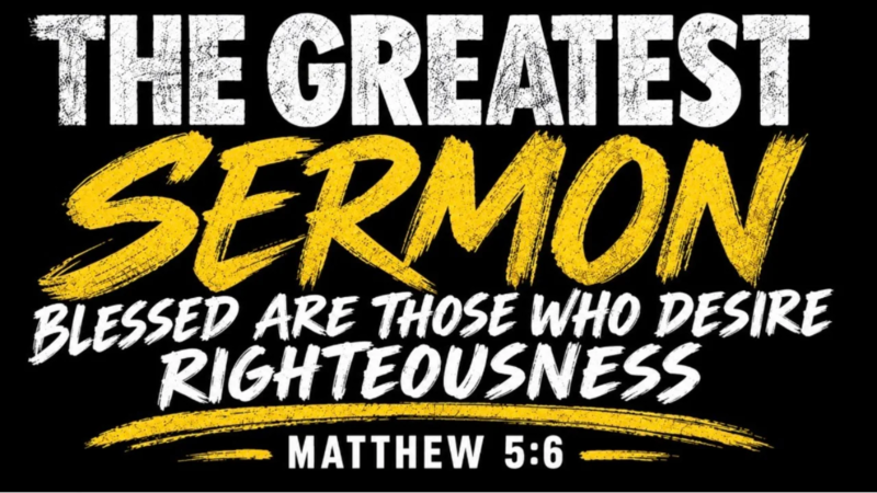Blessed Are Those Who Desire Righteousness
