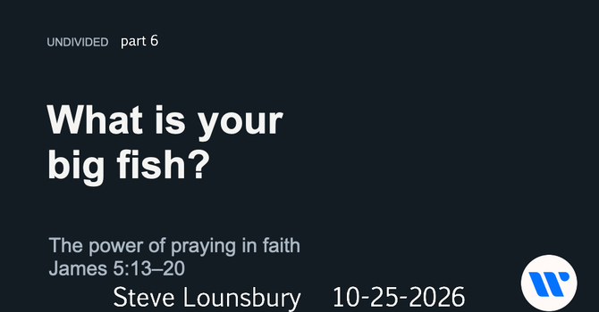 What is your big fish?