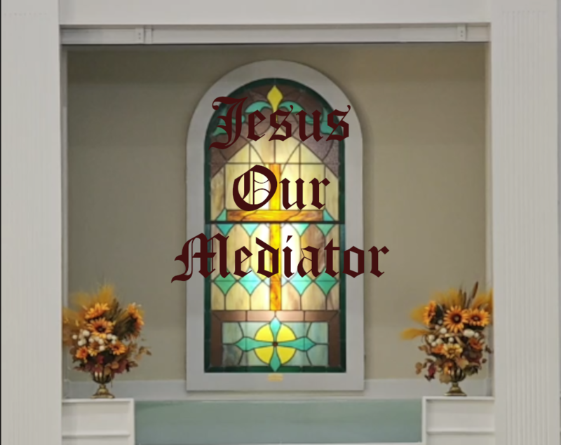 Jesus Our Mediator