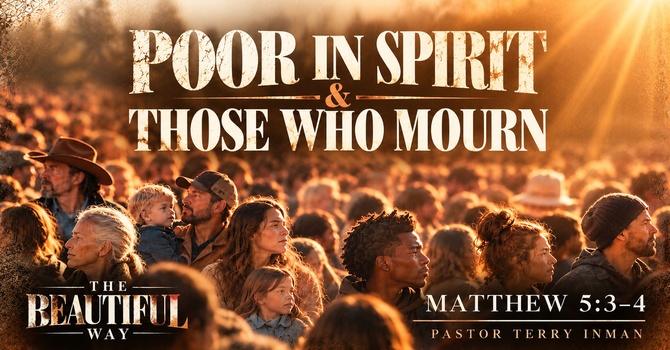 Poor in Spirit & Those Who Mourn