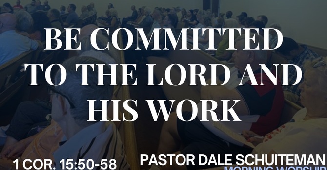 Be Committed to the Lord and His Work