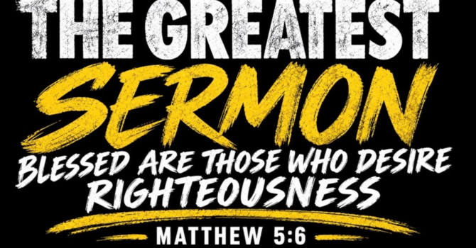 Blessed Are Those Who Desire Righteousness