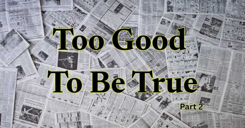 Too Good To Be True (Part 2)