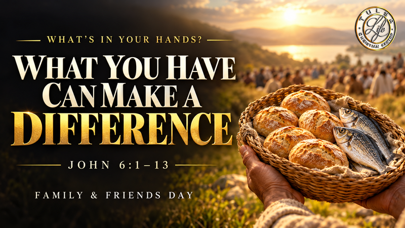 What You Have Can Make a Difference | What’s in Your Hands?