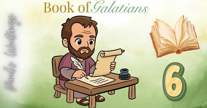 Book of Galatians Episode 6