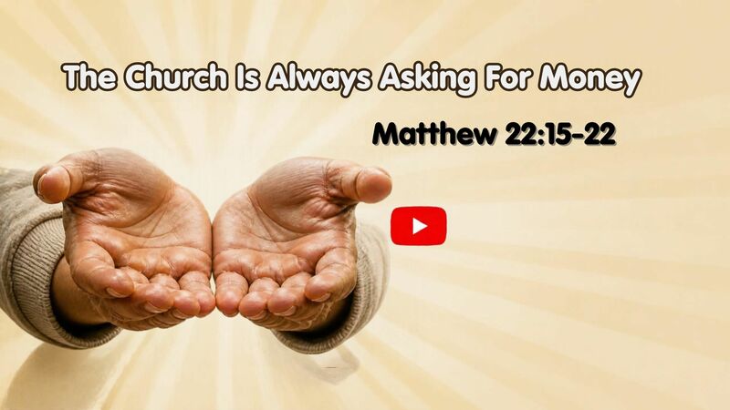 The Church is Always Asking For Money