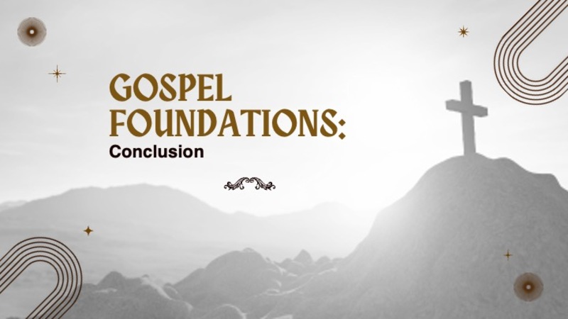 Gospel Foundations: Orthodoxy, Orthopraxy, and Orthopathy