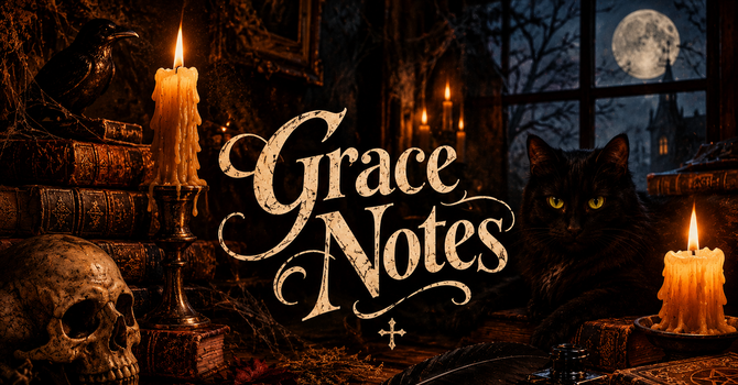 Grace Notes Weekly Updates: October 26, 2026
