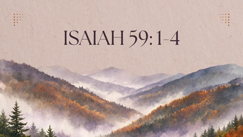 Isaiah 59:1-4