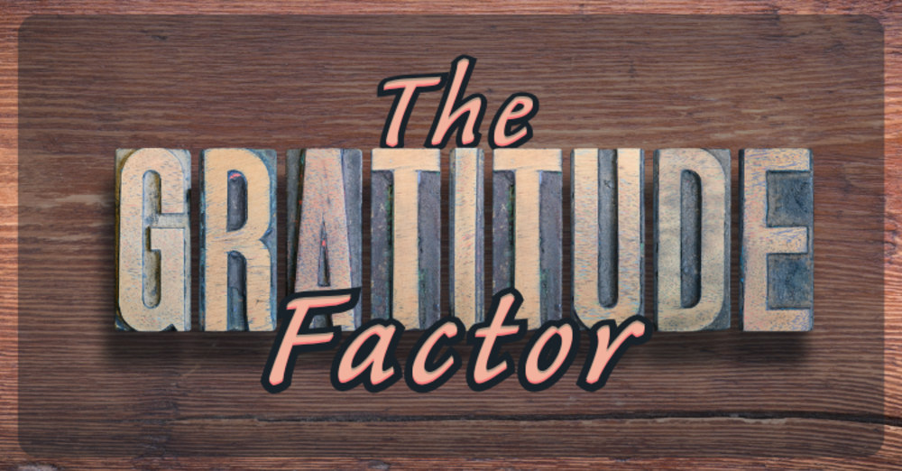 The Gratitude Factor