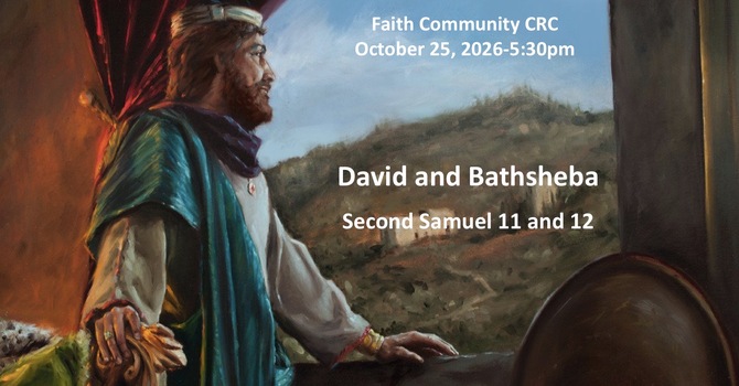 “David and Bathsheba” October 25 2026 P.M. Service