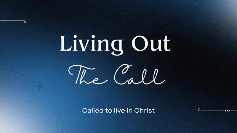 Living Out The Call