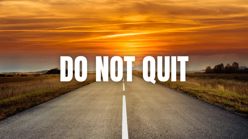 Do Not Quit
