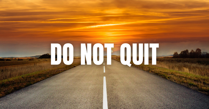 Do Not Quit
