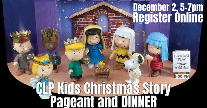 CLP Kids Christmas Pageant and Dinner