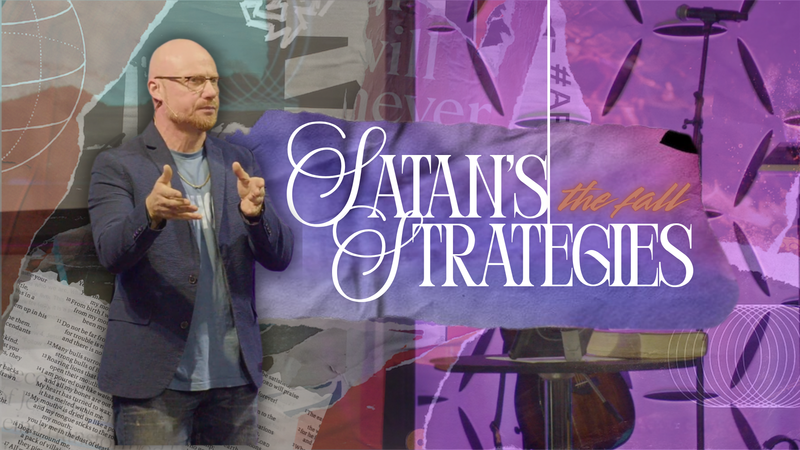 Satan's Strategies: 'The Fall' Week 3
