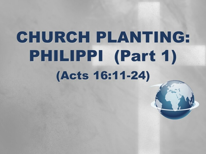 CHURCH PLANTING: PHILIPPI