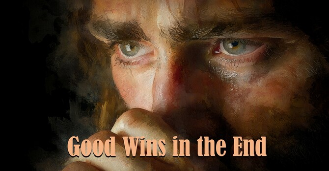 Good Wins in the End