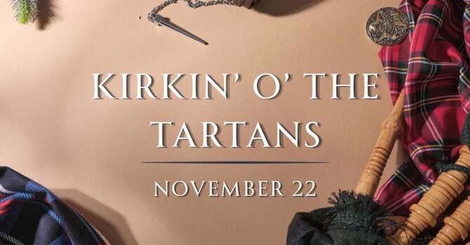 Kirkin' o' the Tartan & 1789 Holy Communion