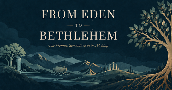 From Eden to Bethlehem