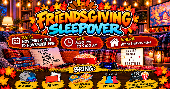 Student Friendsgiving Sleepover @ the Frazier's