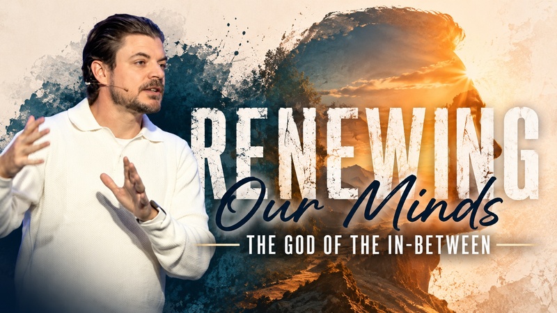 Renewing Our Minds Pt.8