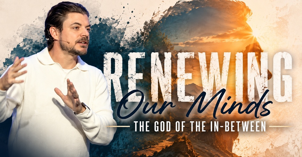 Renewing Our Minds Pt.8