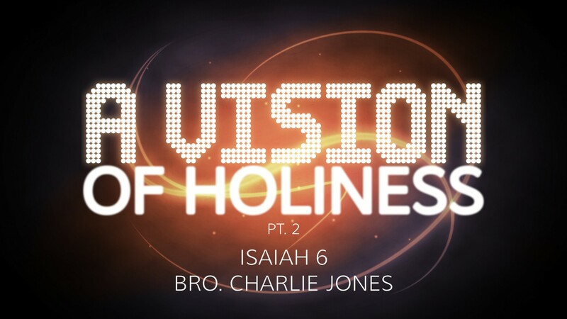 "A Vision of Holiness" pt. 2