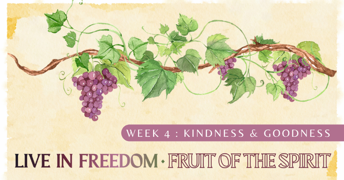 Kindness & Goodness